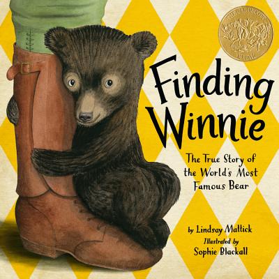 Finding Winnie: The True Story of the World's Most Famous Bear (Caldecott Medal Winner) By Lindsay Mattick, Sophie Blackall (Illustrator) Cover Image