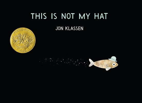 This Is Not My Hat (The Hat Trilogy) By Jon Klassen, Jon Klassen (Illustrator) Cover Image