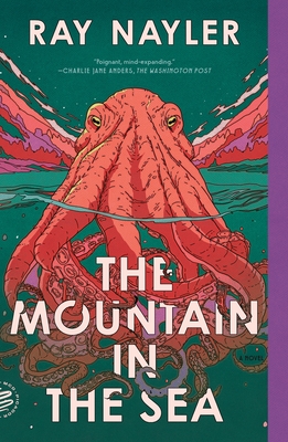 The Mountain in the Sea: A Novel By Ray Nayler Cover Image