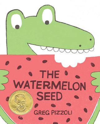 The Watermelon Seed By Greg Pizzoli, Greg Pizzoli (Illustrator) Cover Image