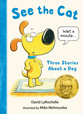 See the Cat: Three Stories About a Dog By David LaRochelle, Mike Wohnoutka (Illustrator) Cover Image
