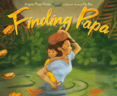 Finding Papa By Angela Pham Krans, Thi Bui (Illustrator) Cover Image