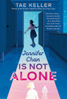 Jennifer Chan Is Not Alone By Tae Keller Cover Image