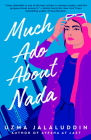Much Ado About Nada By Uzma Jalaluddin Cover Image
