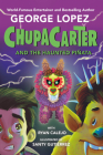 ChupaCarter and the Haunted Piñata By George Lopez, Ryan Calejo, Santy Gutierrez (Illustrator) Cover Image