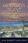 Kwajalein Island: How My Family Came to Live There and How the Big Bombs Came to Blow By Jean Barrett Holloway Cover Image