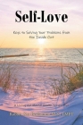Self-Love: Keys to Solving Your Problems from the Inside Out By Robbin Kay Beohourou M. S. Lmft Cover Image