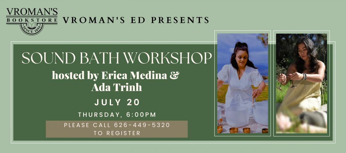 Vroman's Ed Sound Bath Workshop details for July 20th class 